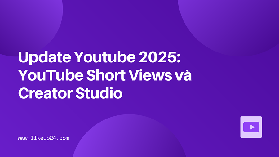 youtube-2025-3-cap-nhat-dang-chu-y-moi-nha-sang-tao-nen-biet
